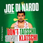 Joe Di Nardo - DON’T TATSCHI SONST KLATSCHI