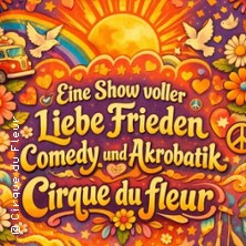 Cirque du Fleur - Summer of Love 17.06.2026 Werksviertel München